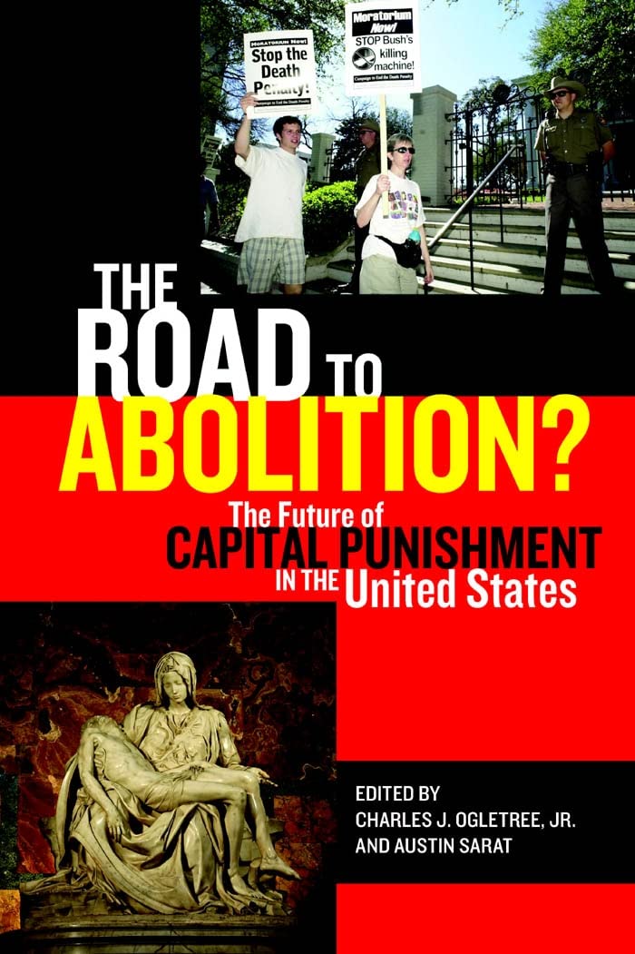 The Road To Abolition?: The Future Of Capital Punishment In The United States (The Charles Hamilton Houston Institute Series On ,Used