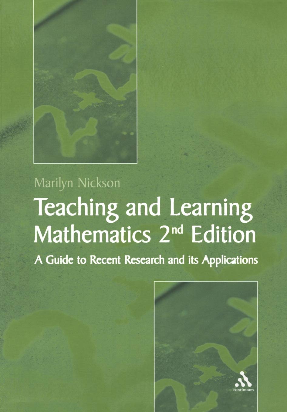 Teaching And Learning Mathematics: A Teacher'S Guide To Recent Research And Its Application,New