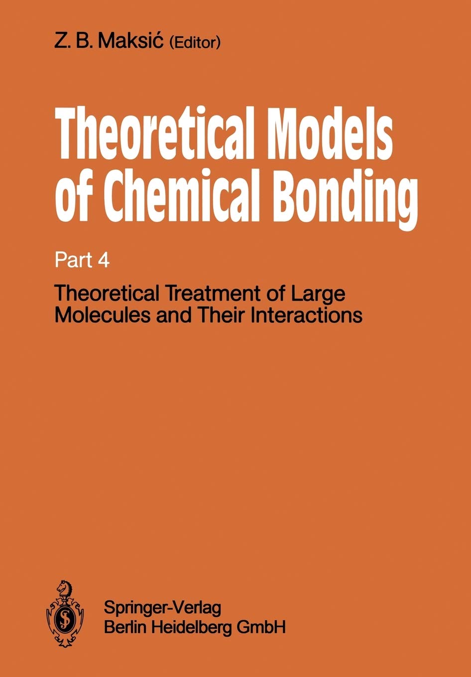 Theoretical Models of Chemical Bonding: Part 4: Theoretical Treatment of Large Molecules and Their Interactions,Used