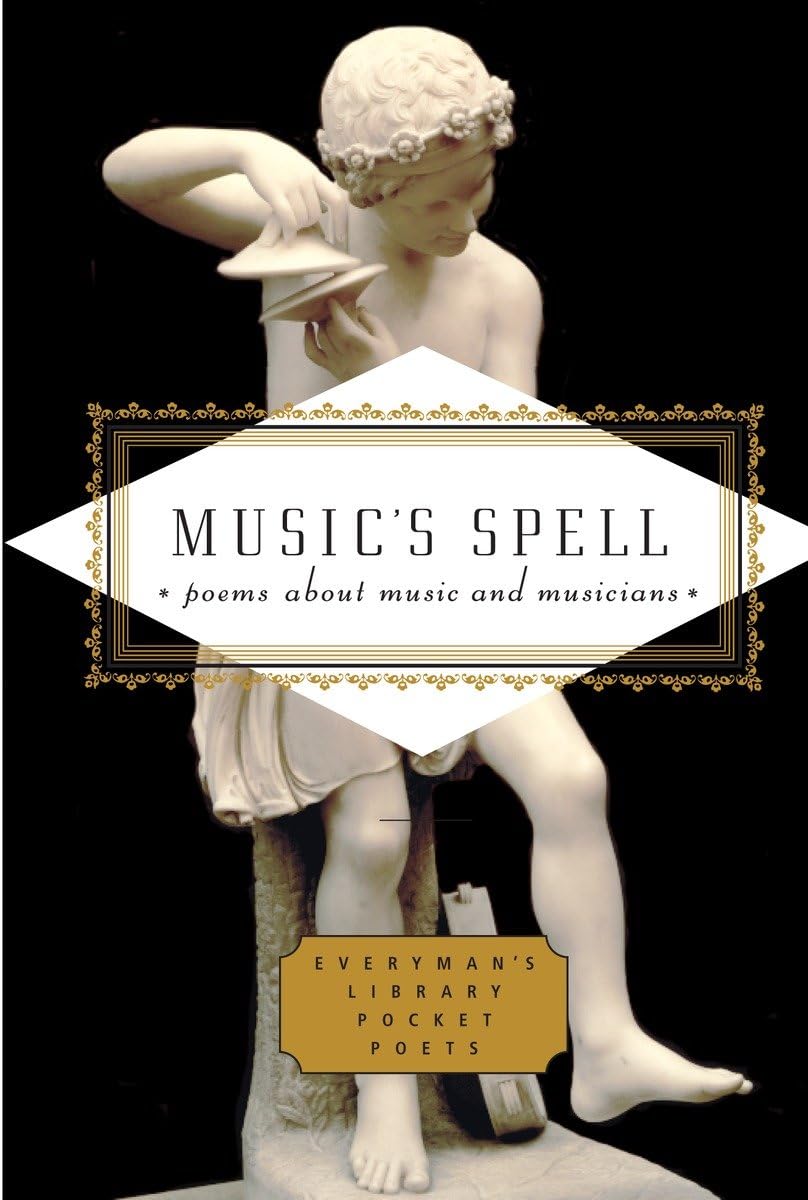 Music's Spell: Poems About Music and Musicians (Everyman's Library Pocket Poets Series),Used