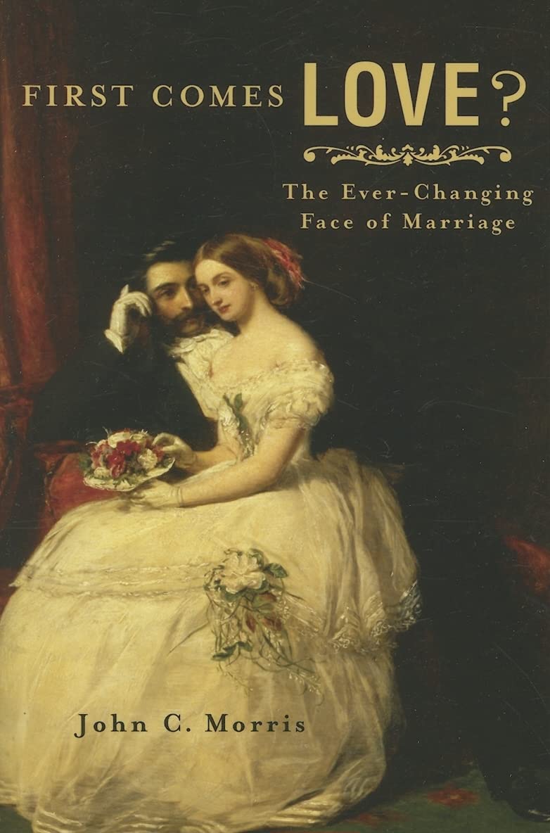 First Comes Love?: The EverChanging Face of Marriage,Used