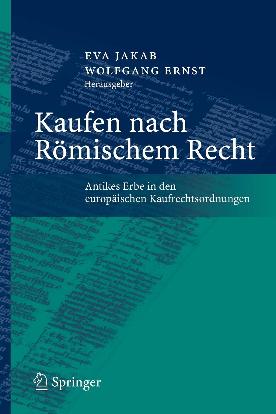 Kaufen nach Rmischem Recht: Antikes Erbe in den europischen Kaufrechtsordnungen (German Edition),Used