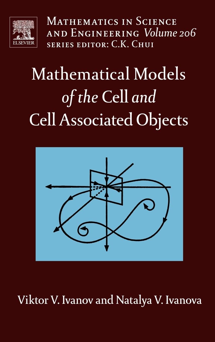 Mathematical Models of the Cell and Cell Associated Objects (Volume 206) (Mathematics in Science and Engineering, Volume 206),New