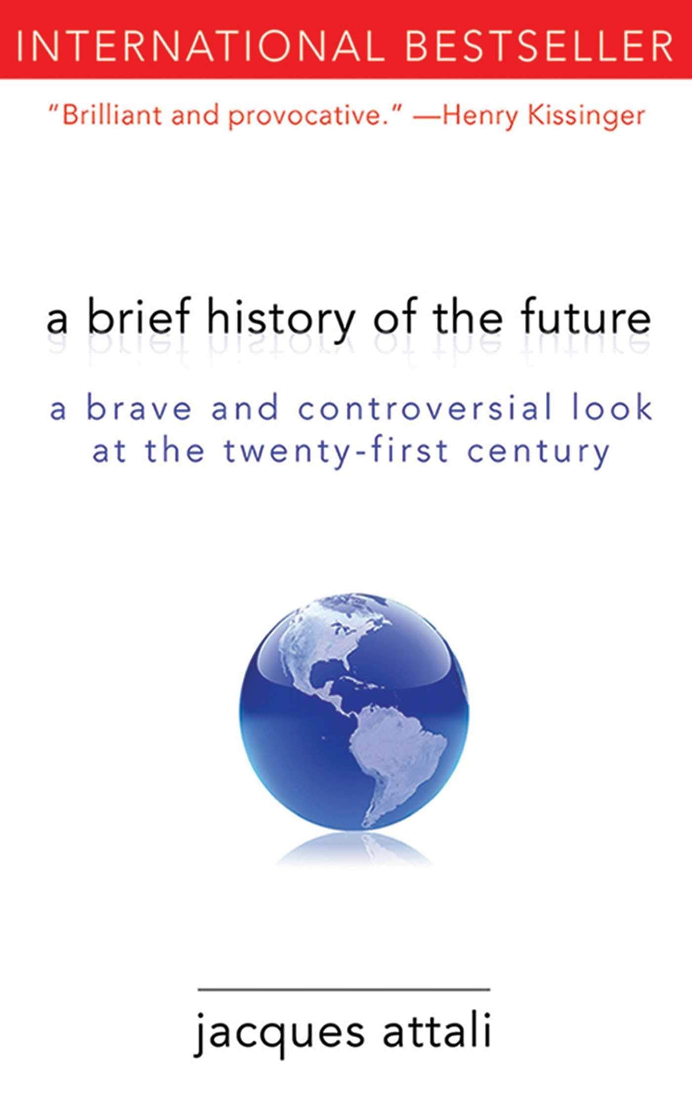 A Brief History of the Future: A Brave and Controversial Look at the TwentyFirst Century,New