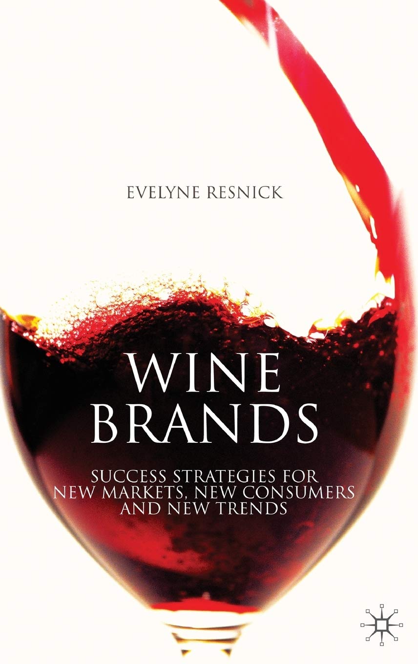 Wine Brands: Success Strategies for New Markets, New Consumers and New Trends,Used