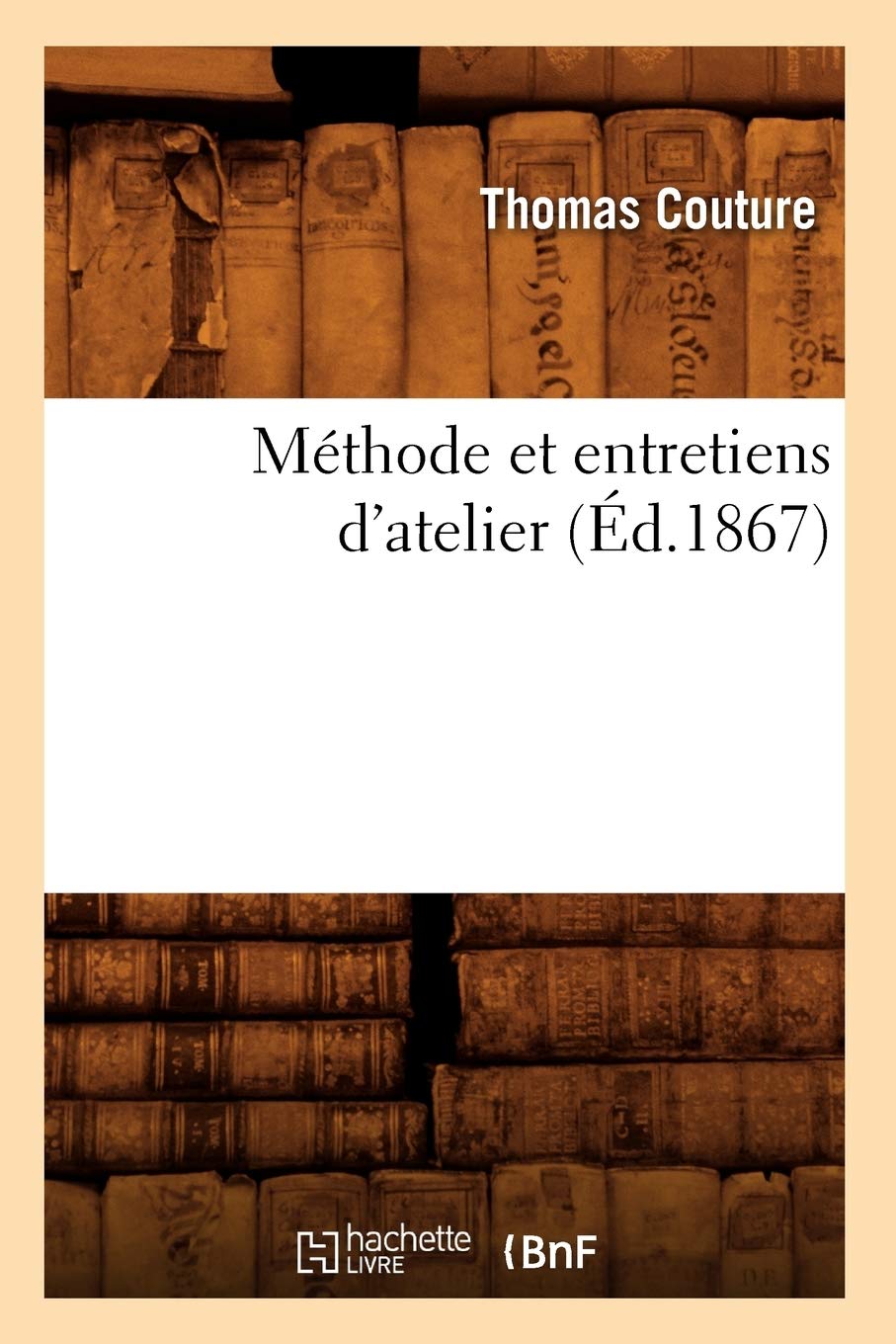 Mthode Et Entretiens D'Atelier (D.1867) (Savoirs Et Traditions) (French Edition),New