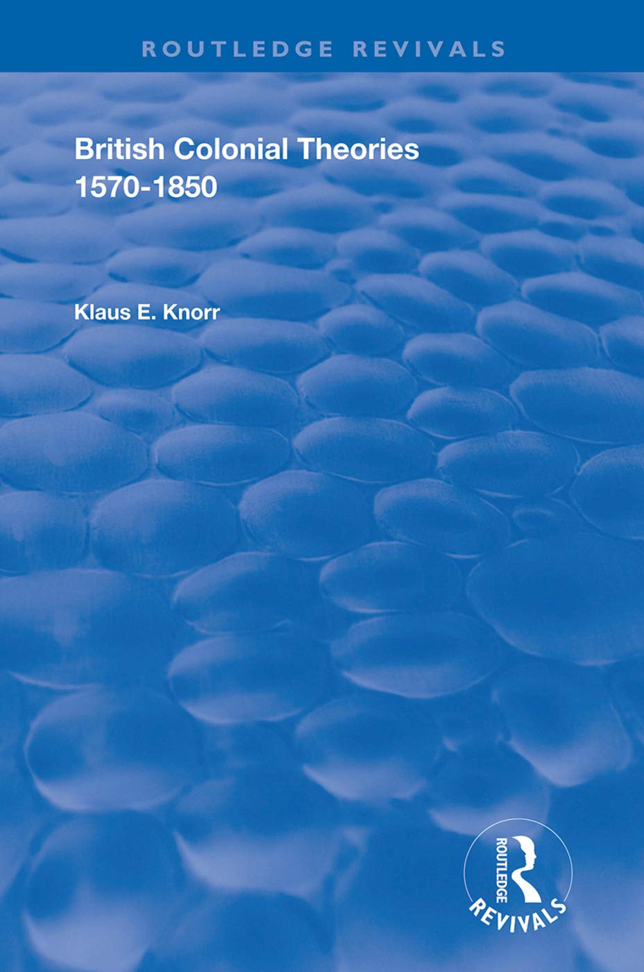 British Colonial Theories 1570 1850 (Routledge Revivals),Used