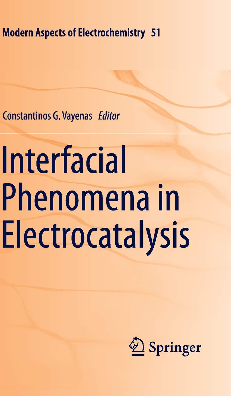 Interfacial Phenomena in Electrocatalysis (Modern Aspects of Electrochemistry, 51),Used
