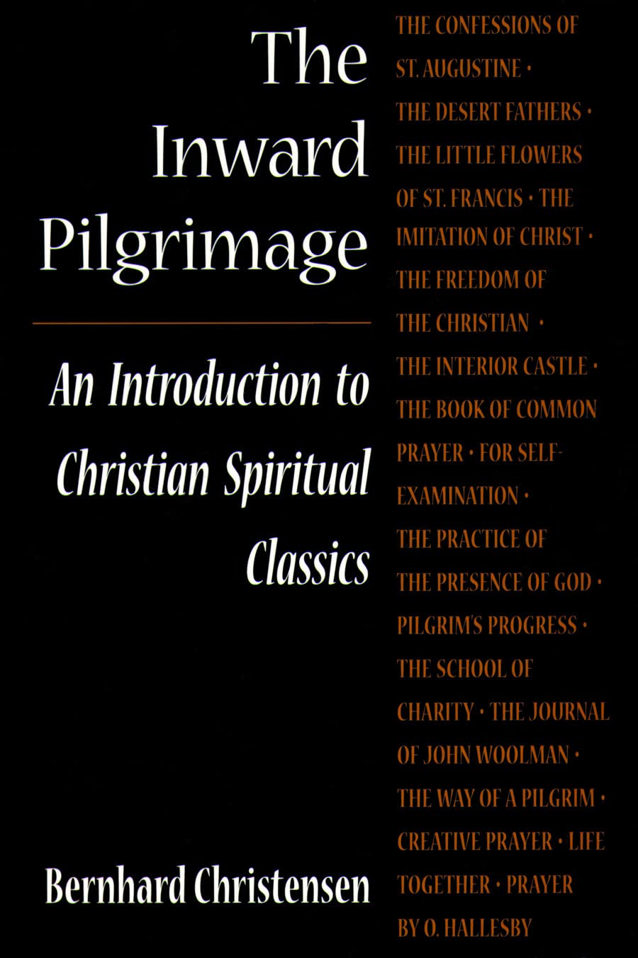 The Inward Pilgrimage: An Introduction To Christian Spiritual Classics,Used