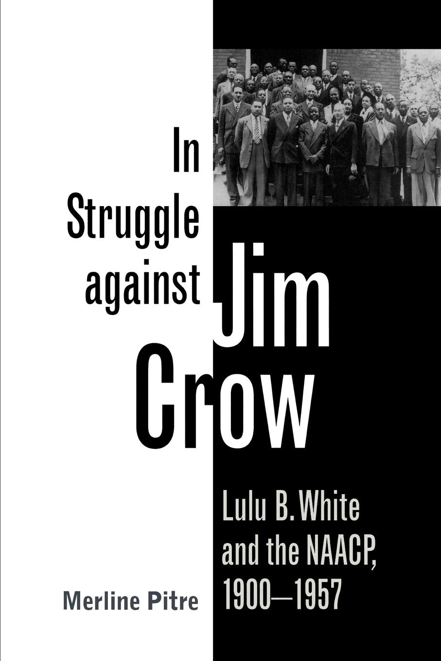 In Struggle Against Jim Crow: Lulu B. White And The Naacp, 19001957 (Volume 81) (Centennial Series Of The Association Of Former,Used
