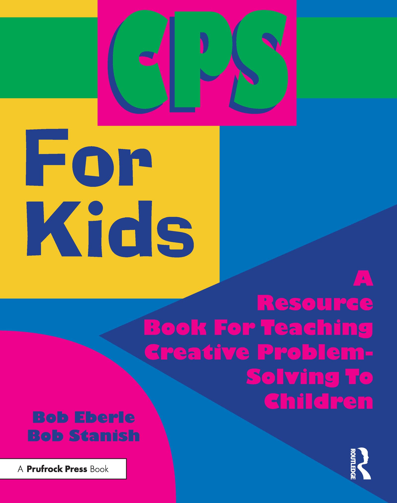 CPS for Kids: A Resource Book for Teaching Creative ProblemSolving to Children (Grades 28),Used