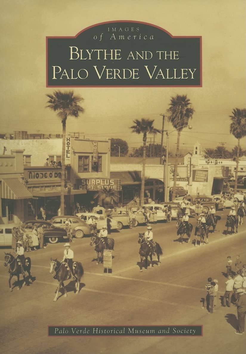 Blythe And The Palo Verde Valley (Ca) (Images Of America),New
