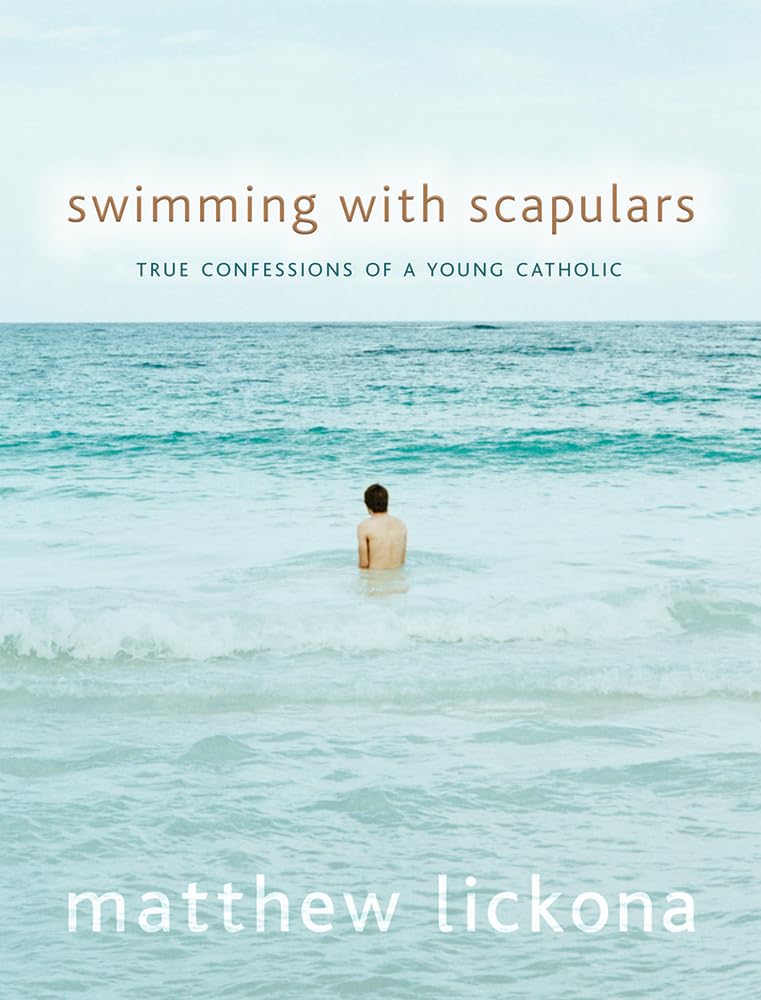 Swimming With Scapulars: True Confessions Of A Young Catholic,New