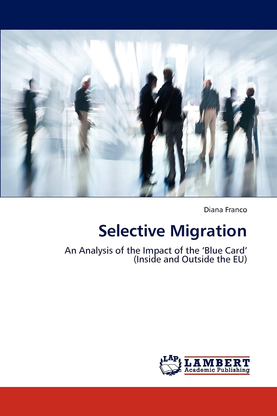 Selective Migration: An Analysis of the Impact of the Blue Card (Inside and Outside the EU),Used