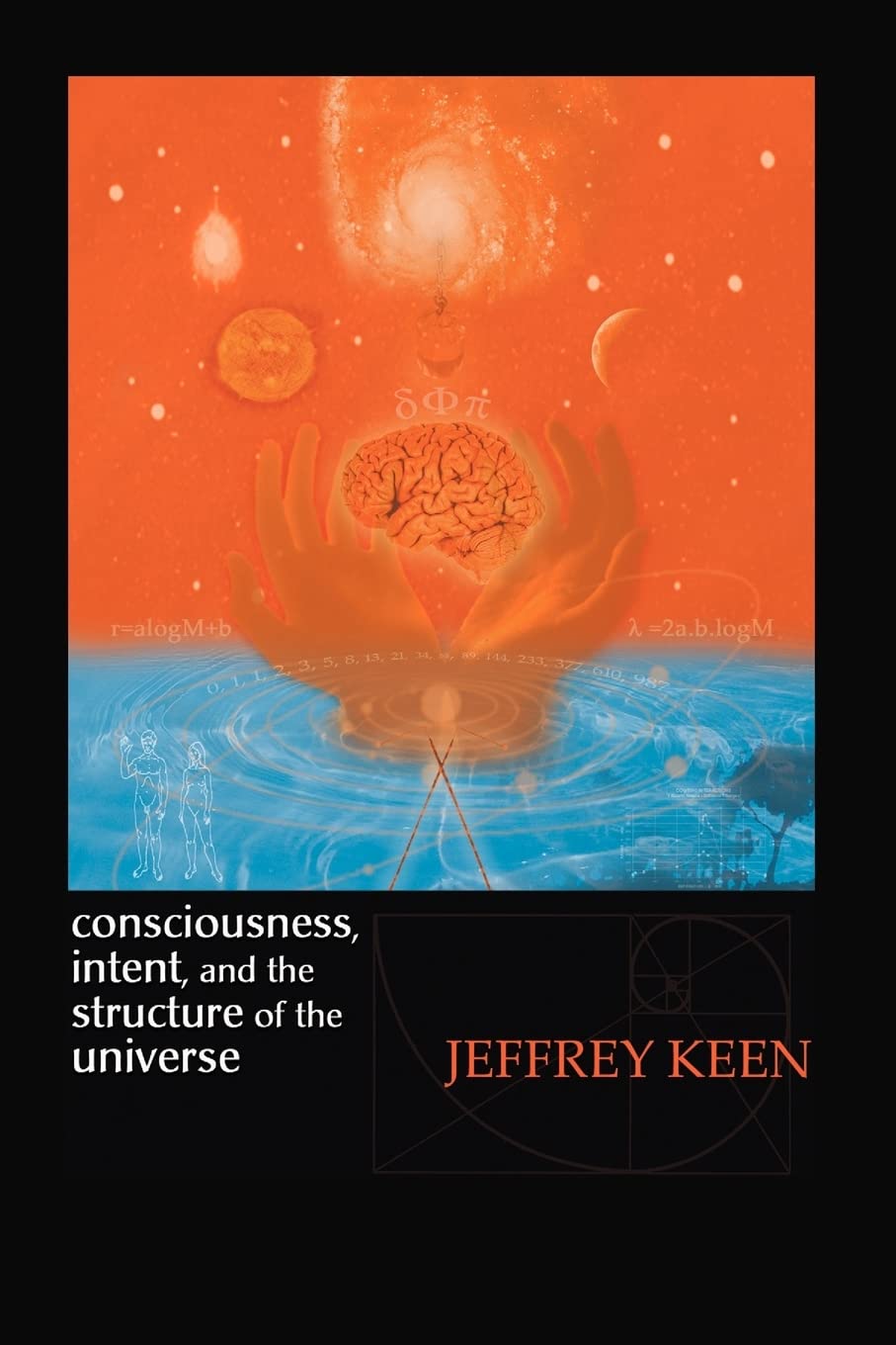 Consciousness, Intent, and the Structure of the Universe,Used