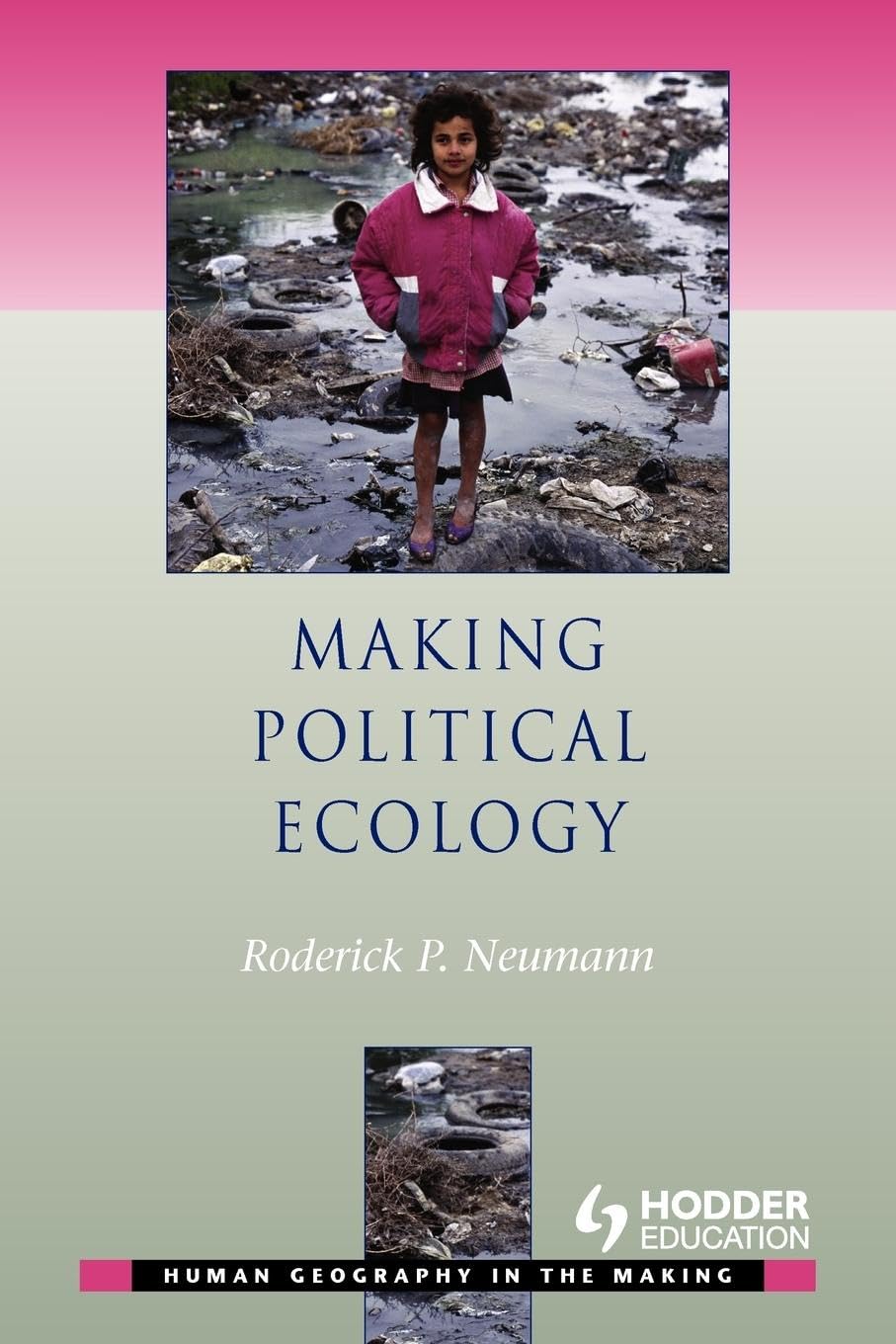 Making Political Ecology (Human Geography in the Making),New