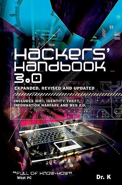 Hackers' Handbook 3.0 (Expanded, Revised and Updated): Includes WiFi, Identity Theft, Information Warfare and Web 2.0,Used
