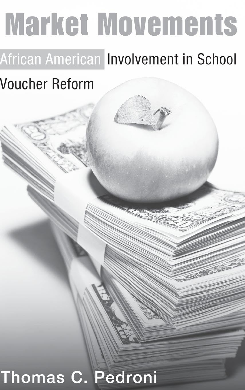 Market Movements: African American Involvement in School Voucher Reform (Critical Social Thought),Used
