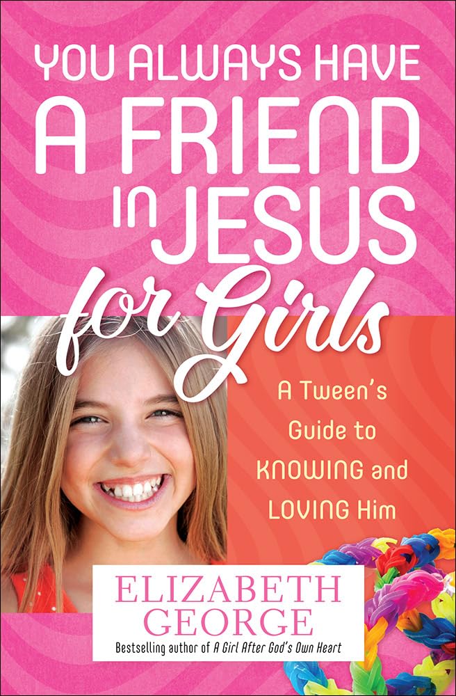 You Always Have a Friend in Jesus for Girls: A Tween's Guide to Knowing and Loving Him,Used