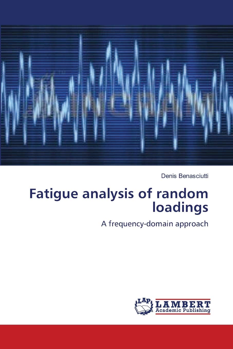 Fatigue analysis of random loadings: A frequencydomain approach,Used