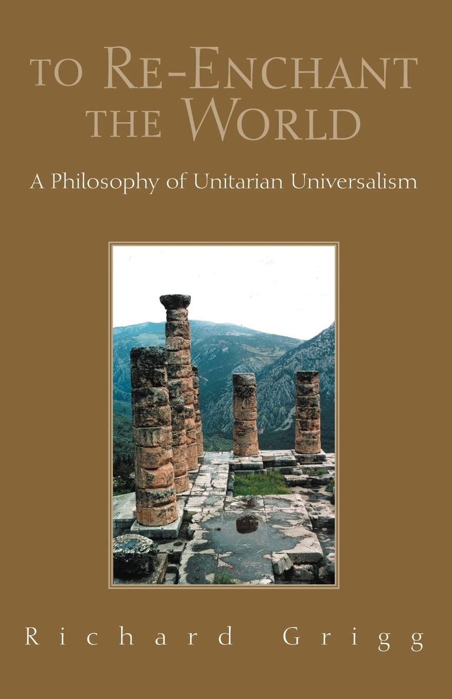 To ReEnchant the World: A Philosophy of Unitarian Universalism,Used