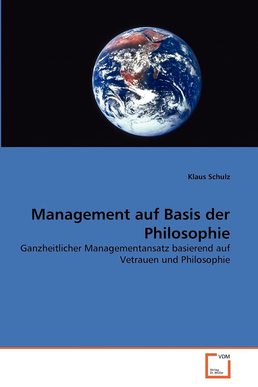 Management auf Basis der Philosophie: Ganzheitlicher Managementansatz basierend auf Vetrauen und Philosophie (German Edition),Used