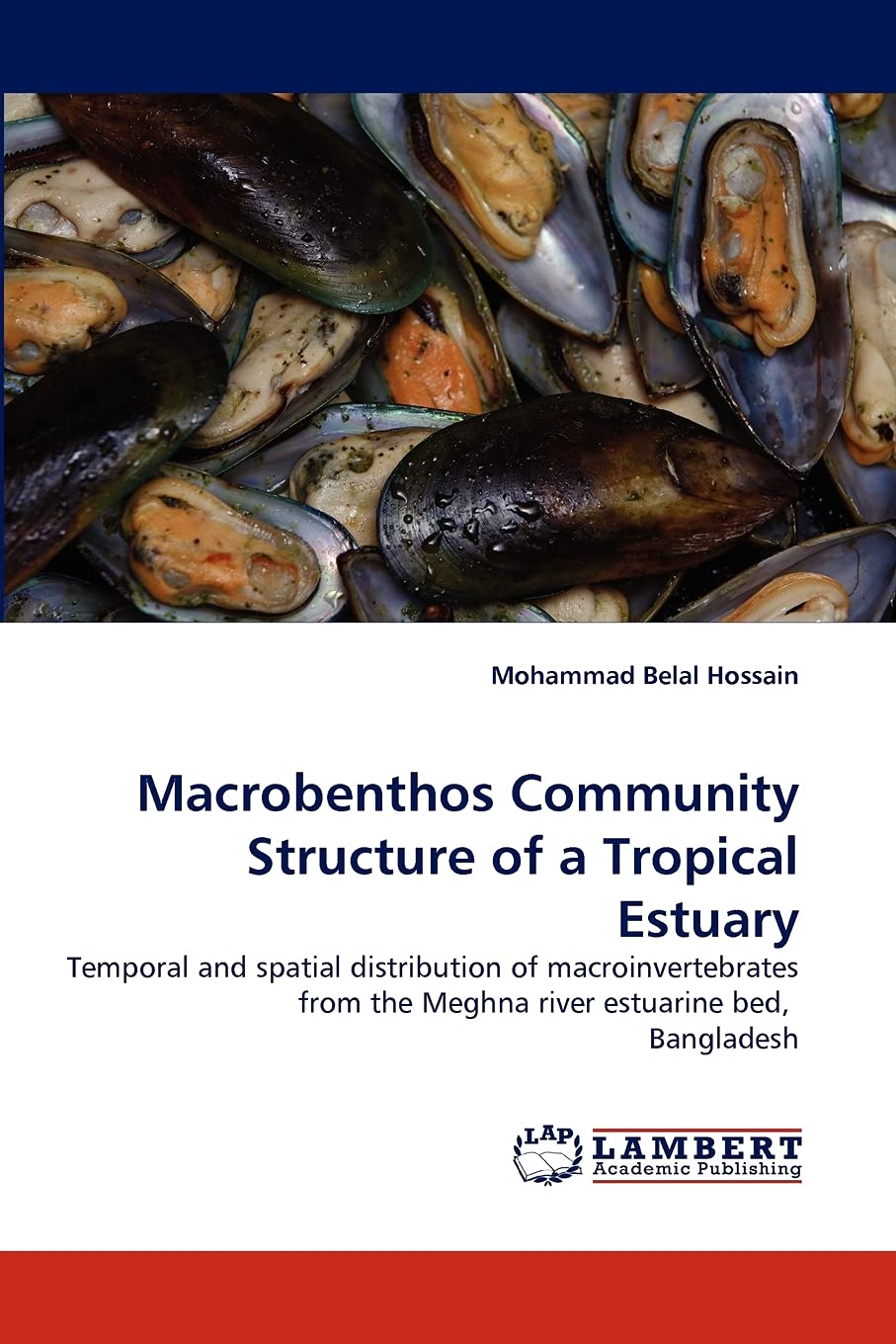 Macrobenthos Community Structure of a Tropical Estuary: Temporal and spatial distribution of macroinvertebrates from the Meghna ,Used