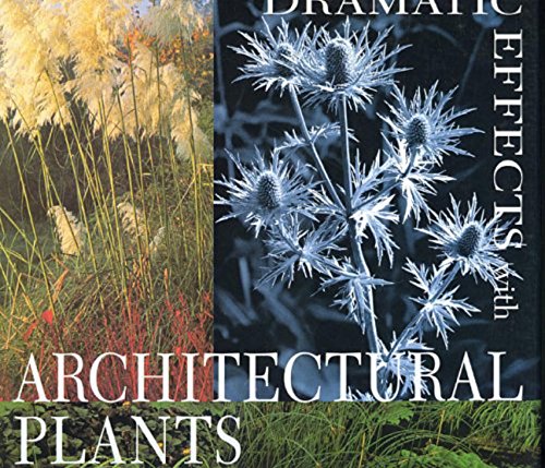 Dramatic Effects with Architectural Plants,New