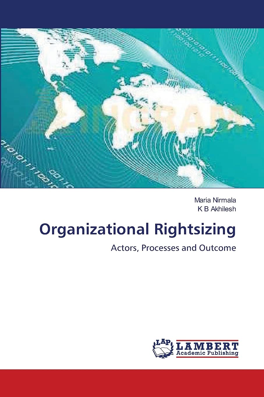 Organizational Rightsizing: Actors, Processes and Outcome,Used