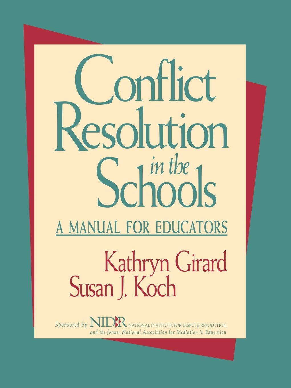 Conflict Resolution In The Schools: A Manual For Educators,New
