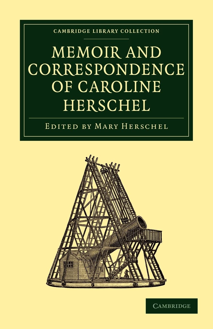 Memoir and Correspondence of Caroline Herschel (Cambridge Library Collection Astronomy),Used