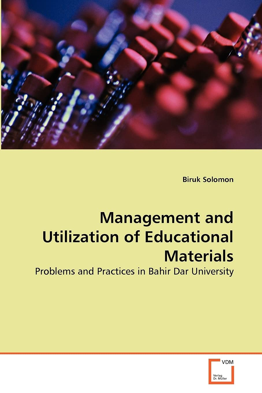 Management and Utilization of Educational Materials: Problems and Practices in Bahir Dar University,Used