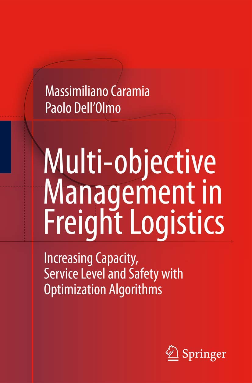 Multiobjective Management in Freight Logistics: Increasing Capacity, Service Level and Safety with Optimization Algorithms,Used