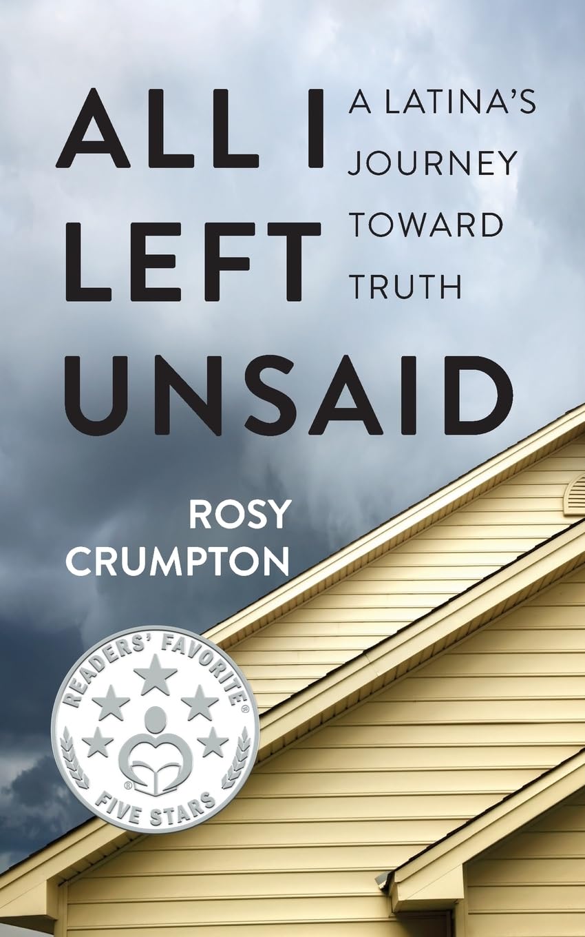 All I Left Unsaid: A Latina'S Journey Toward Truth,Used