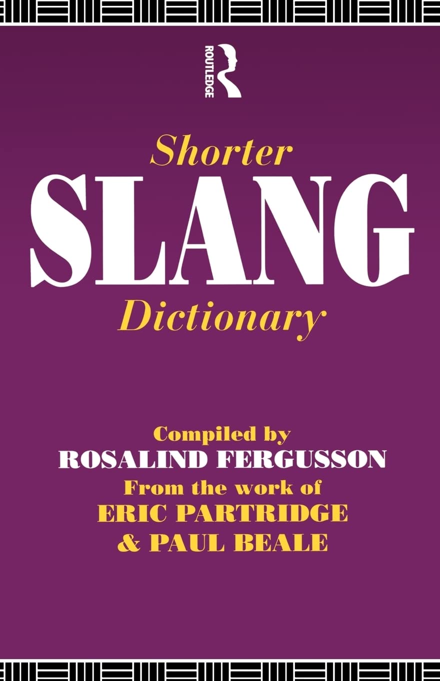 Shorter Slang Dictionary (The Partridge Collection),Used