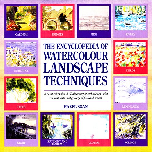The Encyclopedia of Watercolour Landscape Techniques: A Comprehensive AZ Directory of Techniques, with an Inspirational Gallery,Used