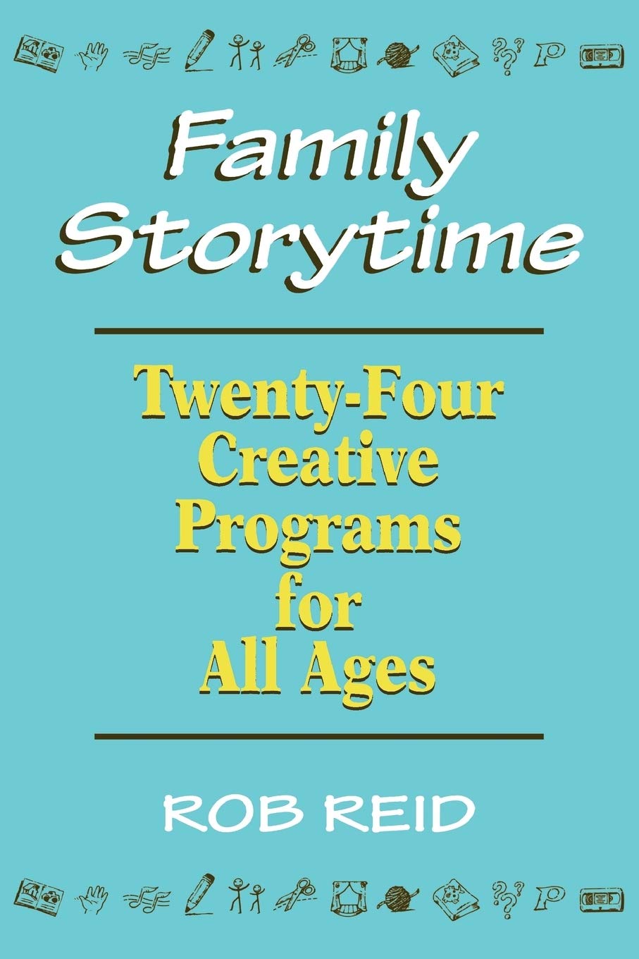 Family Storytime: 24 Creative Programs For All Ages,New