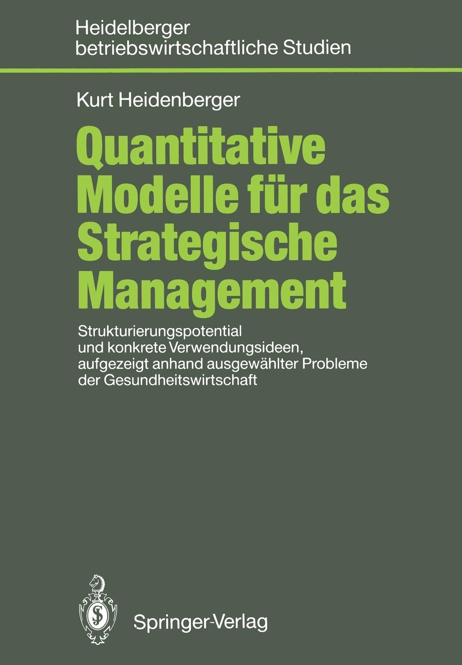 Quantitative Modelle Fr Das Strategische Management: Strukturierungspotential Und Konkrete Verwendungsideen, Aufgezeigt Anhand A,Used