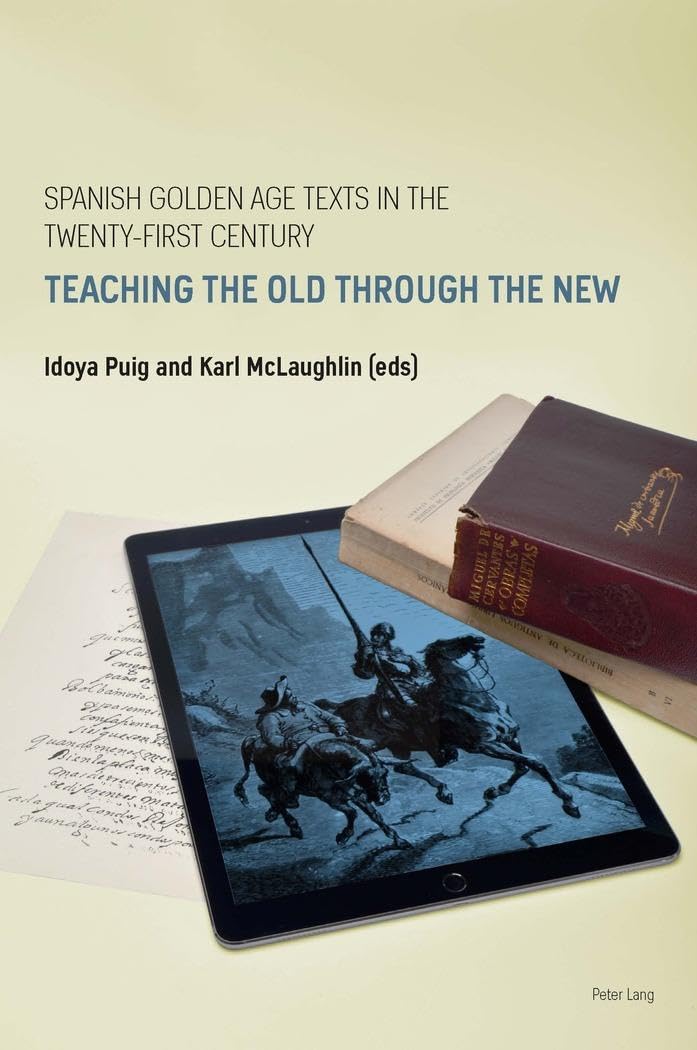 Spanish Golden Age Texts in the TwentyFirst Century (Spanish Golden Age Studies),Used