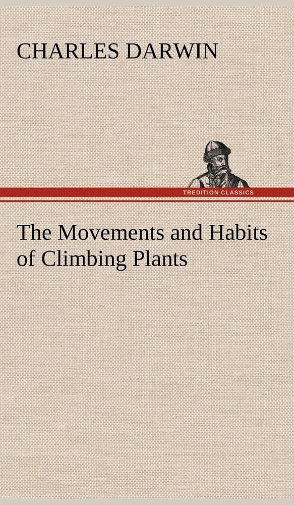 The Movements and Habits of Climbing Plants,Used