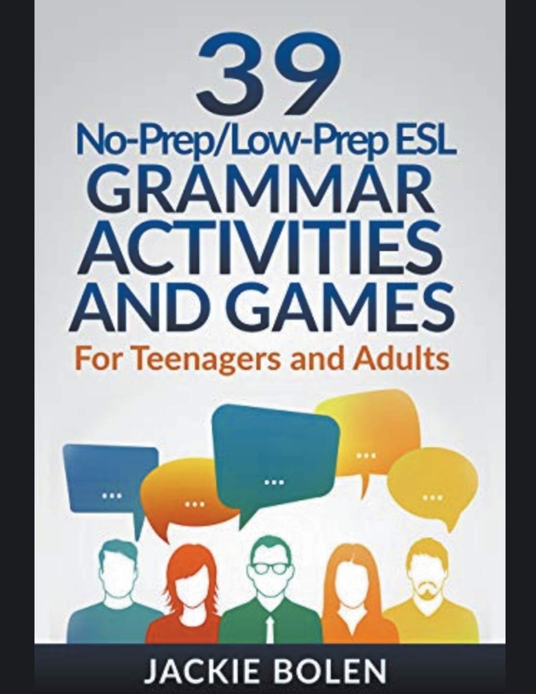 39 NoPrep/LowPrep ESL Grammar Activities and Games: For Teenagers and Adults,Used