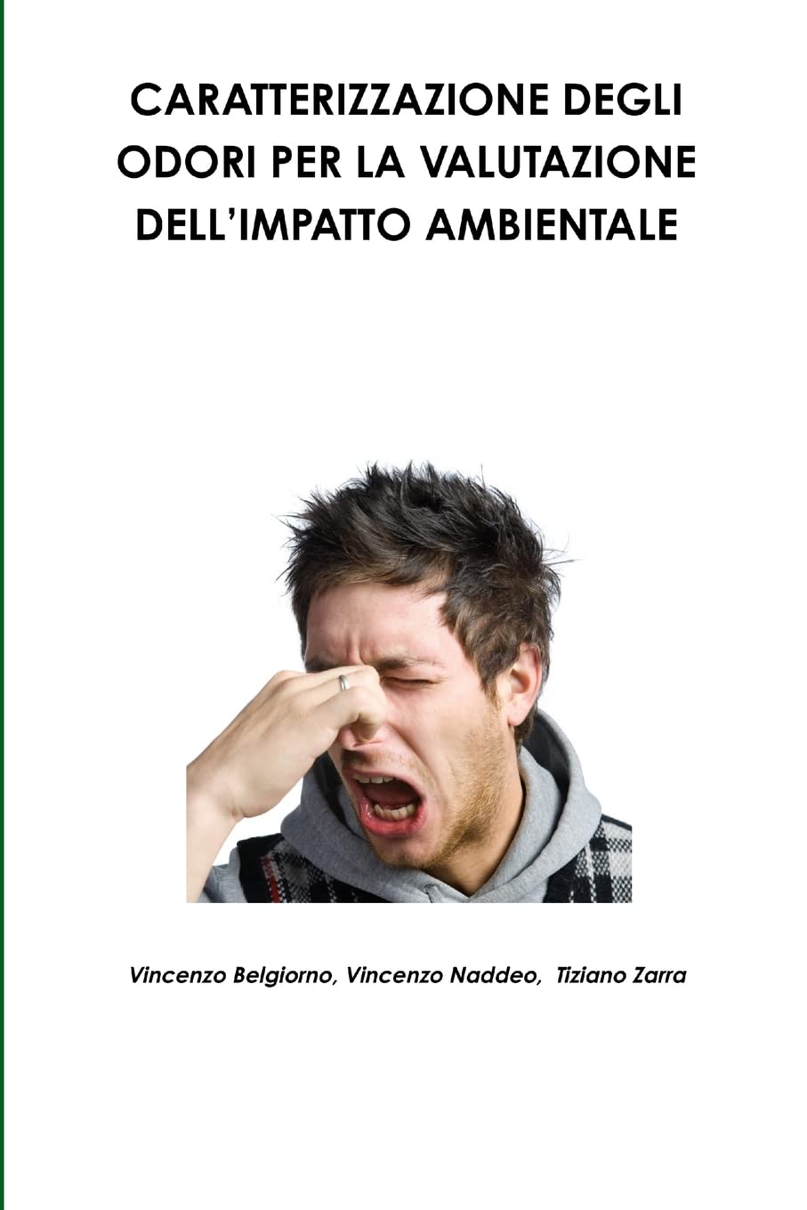 Caratterizzazione Degli Odori Per La Valutazione Dellimpatto Ambientale (Italian Edition),Used