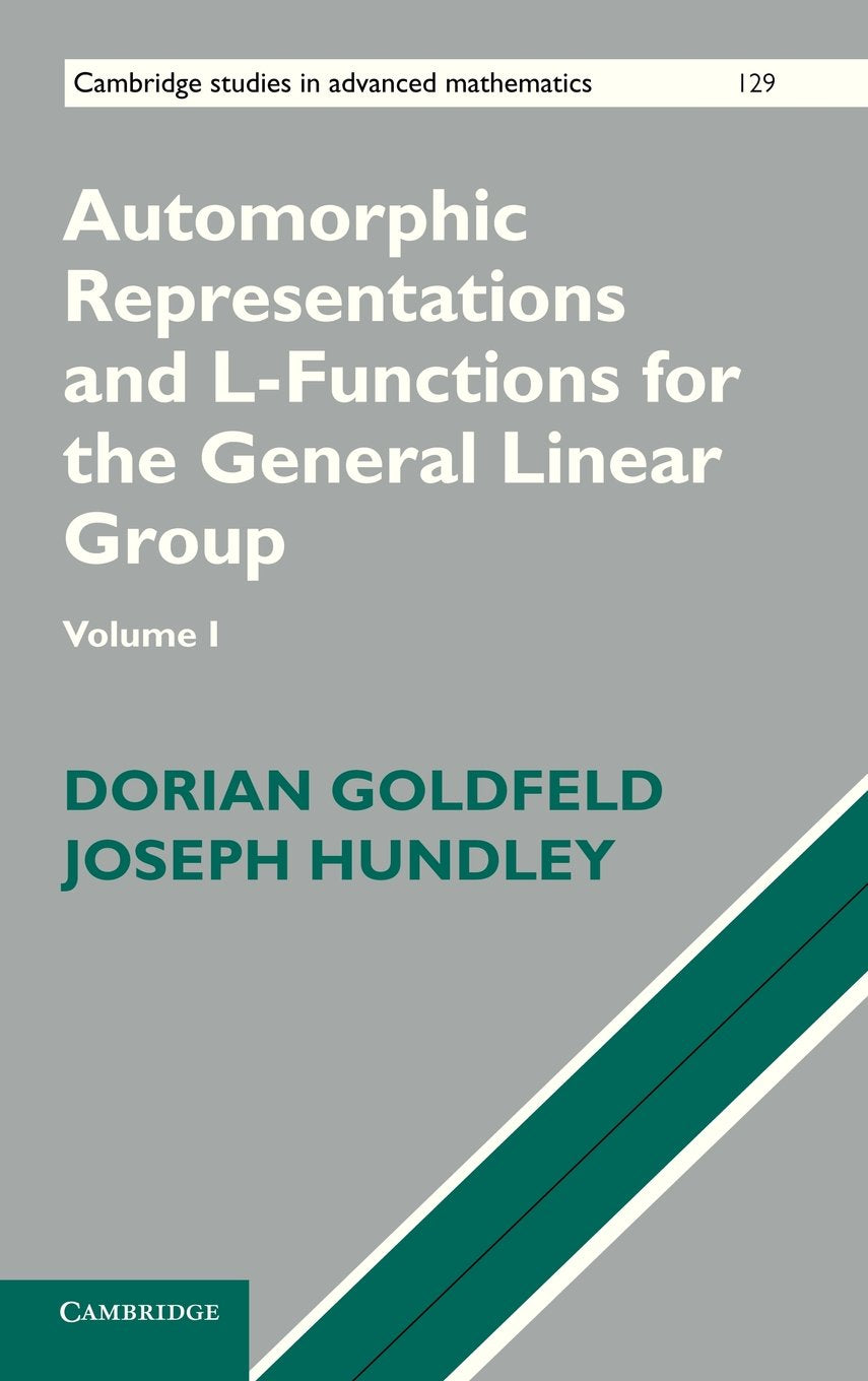 Automorphic Representations and LFunctions for the General Linear Group: Volume 1 (Cambridge Studies in Advanced Mathematics, S,Used
