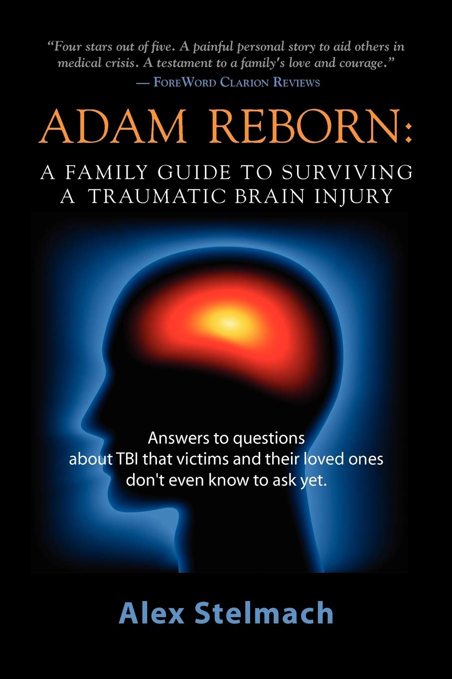 Adam Reborn: A Family Guide To Surviving A Traumatic Brain Injury,Used
