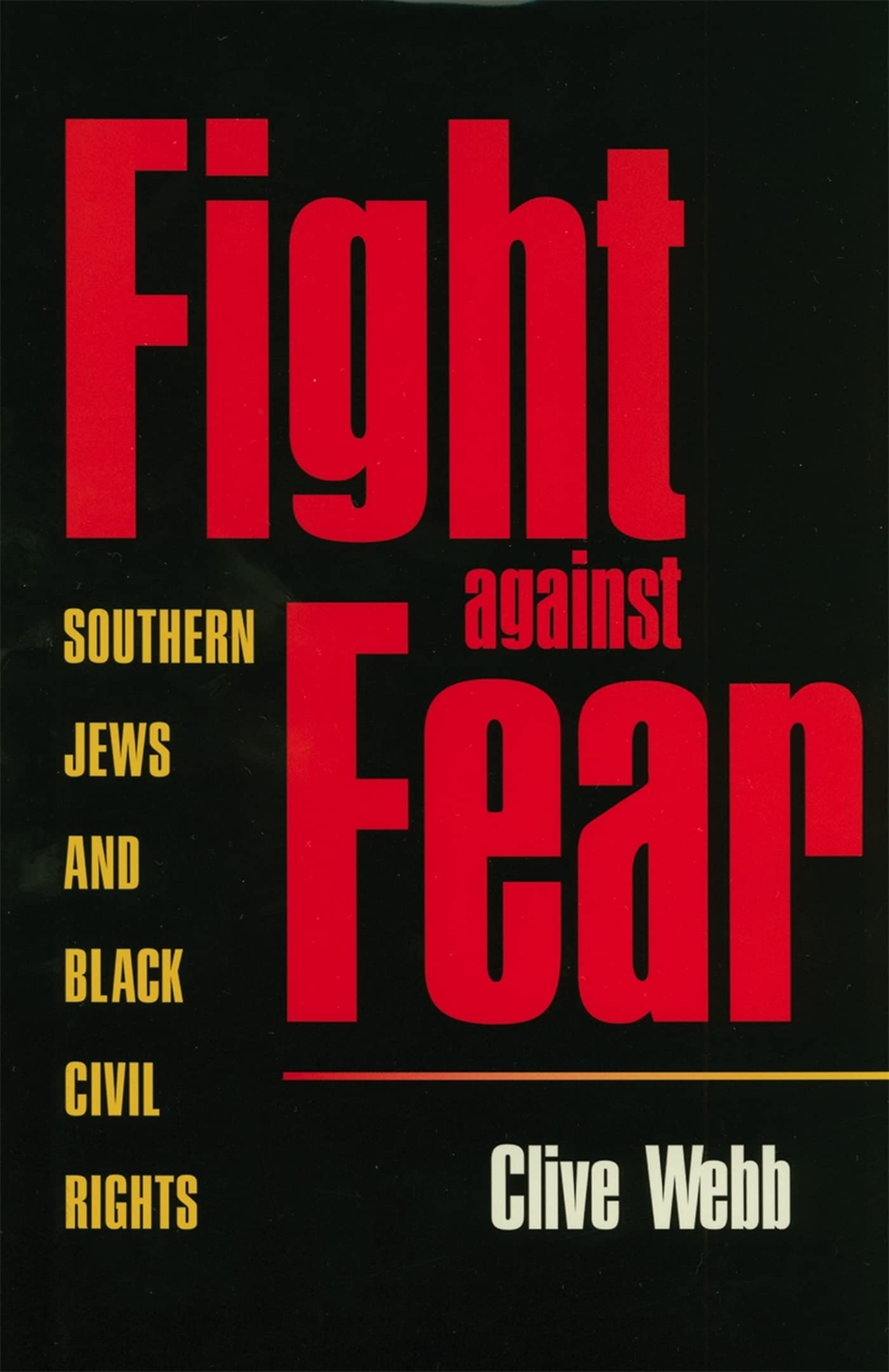 Fight Against Fear: Southern Jews And Black Civil Rights,New