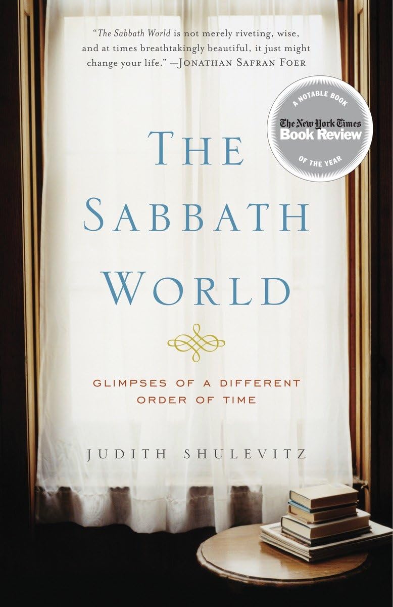 The Sabbath World: Glimpses Of A Different Order Of Time,New