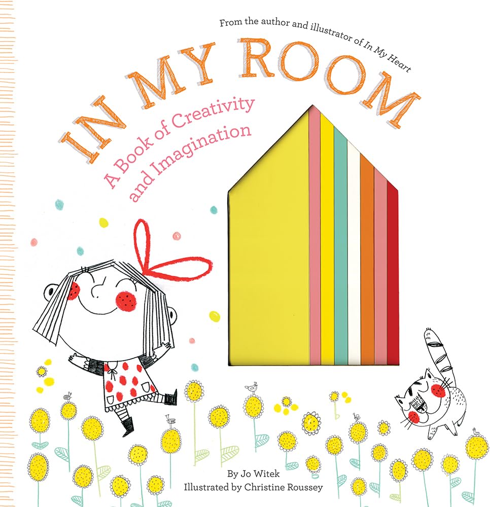 In My Room: A Book Of Creativity And Imagination (Growing Hearts)