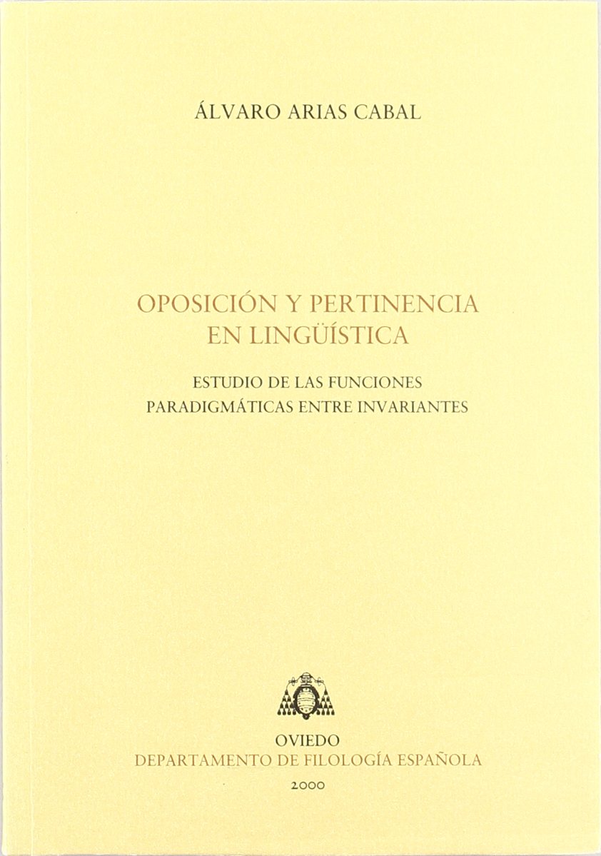 Oposicin Y Pertinencia En Lingstica. Estudio De Las Funciones Paradigmticas Entre Invariantes (Biblioteca De Filologa Hi,Used