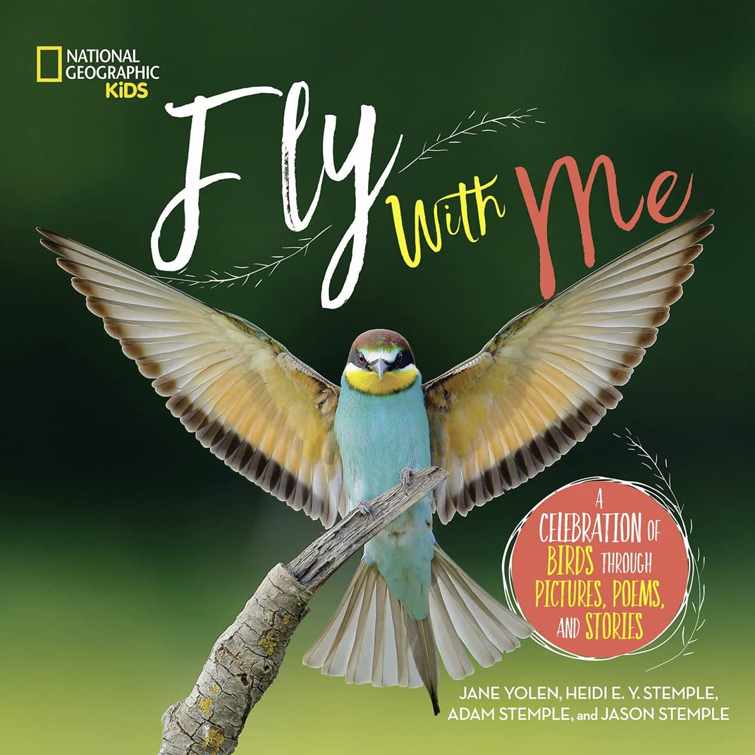 Fly With Me: A Celebration of Birds through Pictures, Poems, and Stories,Used