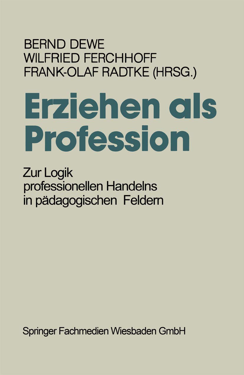 Erziehen als Profession: Zur Logik professionellen Handelns in pdagogischen Feldern (German Edition),Used